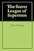 The Secret League of Supermen by Dan Dobson