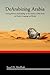 DeArabizing Arabia: Tracing Western Scholarship on the History of the Arabs and Arabic Language and Script