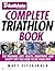 Triathlete Magazine's Complete Triathlon Book by Matt Fitzgerald
