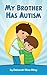 My Brother Has Autism (Chil...