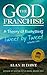 The God Franchise by Alan H. Dawe