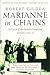 Marianne In Chains by Robert Gildea