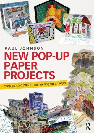New Pop-Up Paper Projects: Step-by-step paper engineering for all ages (Kindle Edition)