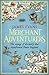 Merchant Adventurers The Voyage that Launched Modern England by James Evans