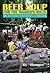 BEER SOUP FOR THE HASHER'S SOLES: The Hash House Harrier Guidebook