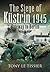 The Siege of Kustrin, 1945:...