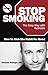 Stop Smoking the Easy Way with Hypnosis - Secrets on How to Kick the Habit for Good