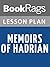 Lesson Plan Memoirs of Hadrian by Marguerite Yourcenar
