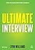 Ultimate Interview: 100s of Great Interview Answers Tailored to Specific Jobs (Ultimate Series)