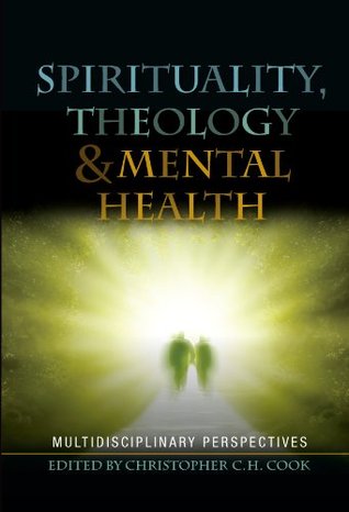 Spirituality, Theology and Mental Health: Multidisciplinary Perspectives: Interdisciplinary Perspectives (Kindle Edition)