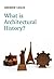 What is Architectural History? (What is History?)