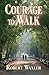 Courage To Walk