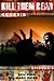 Kill Them Dead: Genesis - E...