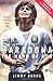 Maradona by Jimmy Burns Maradona by Jimmy Burns
