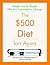The $500 Diet: Weight Loss for People Who are Committed to Change