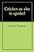 Cricket as she is spoke!