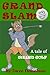Grand Slam: A Tale Of Weird...