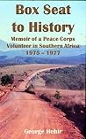 Box Seat to History: Memoir of a Peace Corps Volunteer in Southern Africa 1975-1977