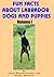 Fun Facts about Labrador Dogs and Puppies, Volume 1, An Interactive Multiple Choice Quiz Book That Introduces Families to the Labrador Retriever Dog and Puppy