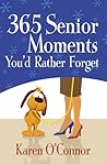 365 Senior Moments You'd Rather Forget