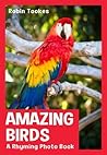 Amazing Birds: A Rhyming Photo Book (Children's Picture Book with Video)