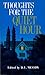 Thoughts for the Quiet Hour