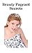 Beauty Pageant Secrets: Your Guide to Success in Pageant Competitions