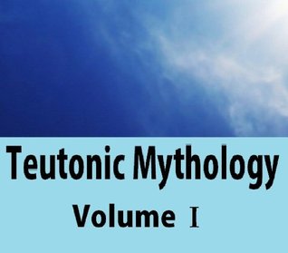 Teutonic Mythology, Volume 1