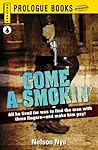 Come A-Smokin' by Nelson C. Nye