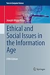 Ethical and Social Issues in the Information Age (Texts in Computer Science)