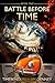 Battle Before Time (The Timebenders, #1)