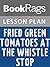 Lesson Plans Fried Green Tomatoes at the Whistle Stop Cafe