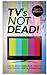 TV's Not Dead!