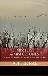 Missteps & Misfortunes: A Pride and Prejudice Variation