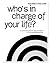 Who's In Charge of Your Life?
