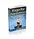 Yoga For Pregnant Women - What You Should Know About Yoga Dur... by George Willis
