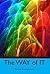 The WAY of IT (Spiritual La...