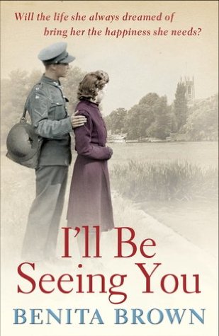 I'll Be Seeing You: A whirlwind romance is tested by war and ambition (Kindle Edition)