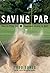 Saving Par: How to Hit the 40 Toughest Shots in Golf