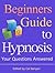 Beginners Guide to Hypnosis...
