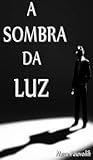 A Sombra da Luz