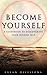 Become Yourself - A Guidebook To Discovering Your Higher Self