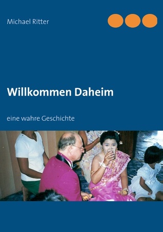 Willkommen Daheim: eine wahre Geschichte