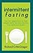 Intermittent Fasting:Tips For Vegan,How To Lose Weight,Belly Fat,Stay Healthy,Low Carb Diet Books