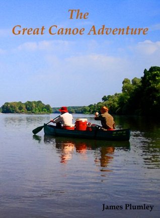 The Great Canoe Adventure (Kindle Edition)