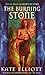 The Burning Stone by Kate Elliott