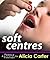 Soft Centres