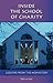 Inside the School of Charity: Lessons from the Monastery (Monastic Wisdom Series Book 20)