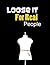 Lose It For Real People by Jacob West