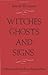 Witches, Ghosts, and Signs by Patrick W. Gainer Witches, Ghosts, and Signs by Patrick W. Gainer